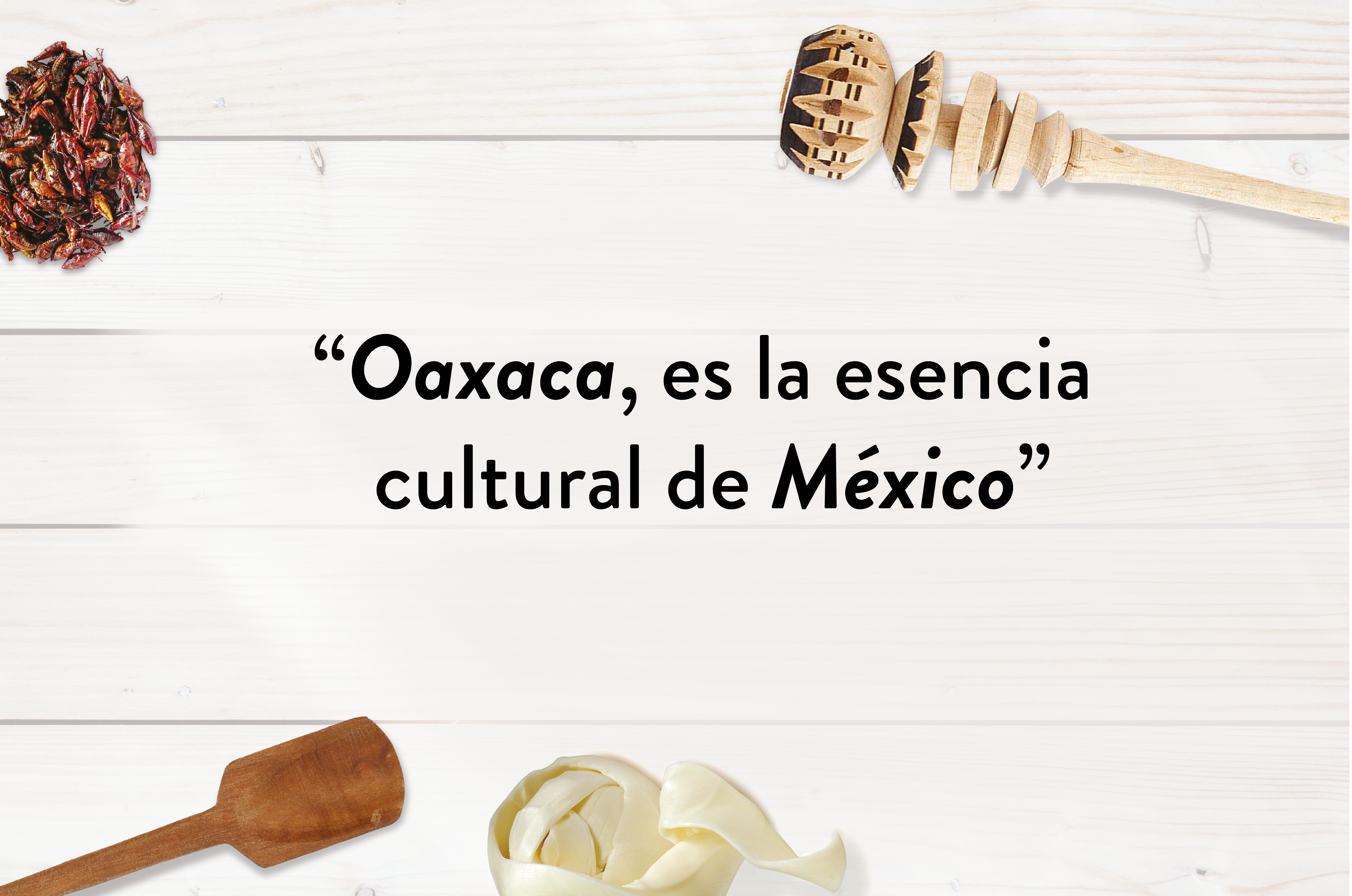 Oaxaca está, para chuparse los dedos.